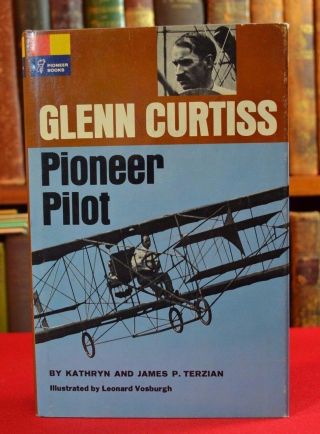 Glenn Curtiss Pioneer Pilot By Terzian Hardback W Jacket 1966