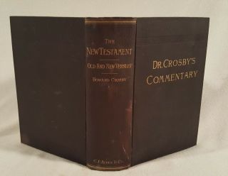 1884 The Testament In Both Authorized And Revised Versions Crosby Commentary