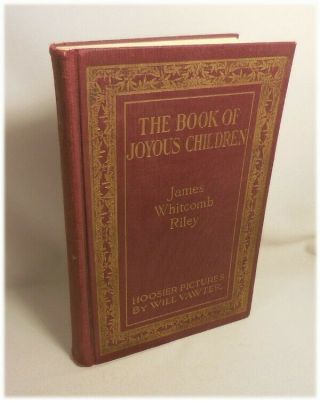 James Whitcomb Riley The Book Of Joyous Children Illus 1st Ed Hb 1902