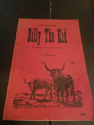 The Story Of Billy The Kid By J.  W.  Hendron 1948 1st Edition