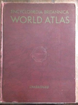 Encyclopaedia Britannica World Atlas Unabridged 1956 Ed.