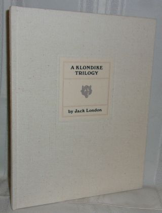 Jack London A Klondike Trilogy Limited Edition 110 Of 300 Copies Alaska Stories