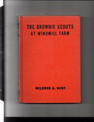 The Brownie Scouts At Windmill Farm By Mildred Wirt; Very Good;illustrated;1953
