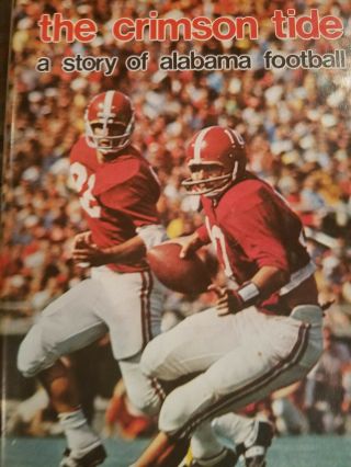 The Crimson Tide: A Story Of Alabama Football,  Clyde Bolton,  1972 1st Ed W/dj