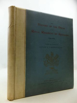 The History Of The Dress Of The Royal Regiment Of Artillery 1625 - 1897 - Macdonal