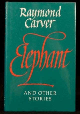 1988 Raymond Carver Elephant And Other Short Stories First Edition American