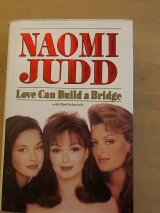 Naomi Judd Signed 1st Edition Love Can Build A Bridge (1993,  Hardcover)