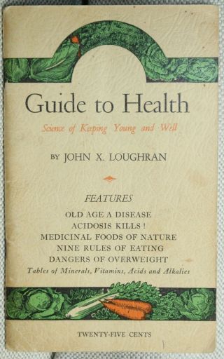Guide To Health,  John X Loughran,  Vintage Paperback,  1935 (juice - O - Veg)
