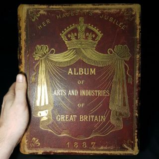 1887 Royal Album Arts INDUSTRIES GREAT BRITAIN Illustrated VICTORIAN MANUFACTURE 4