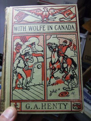 With Wolfe In Canada - G.  A.  Henty - Federal Book Co.  - Circa Early 1900 
