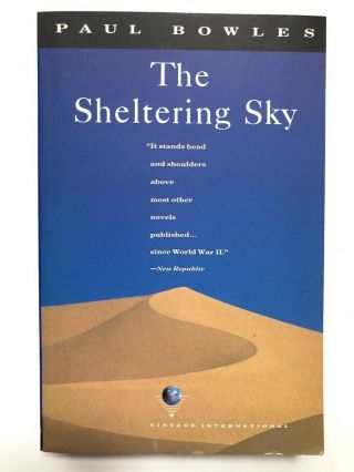 Paul Bowles / The Sheltering Sky - - Inscribed By Bowles Signed 1st Edition 1990