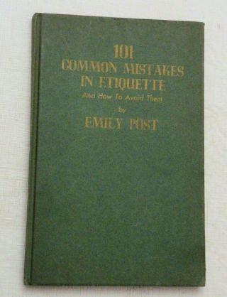 1939,  101 Common Mistakes In Etiquette.  And How To Avoid Them By Emily Post,  1st