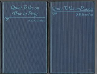 Quiet Talks On Prayer & How To Pray,  S D Gordon,  2 Hardcovers 1929