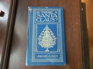 Is There A Santa Claus By Jacob A.  Riis 1904 First Edition Hc