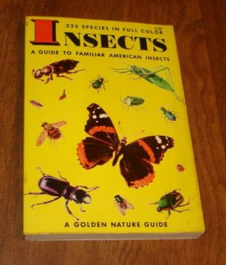 A Golden Nature Guide Insects A Guide To Familiar American Insects 1956