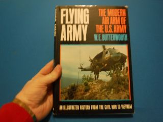 Flying Army: The Modern Air Arm Of The U.  S.  Army - W.  E.  Butterworth,  1971