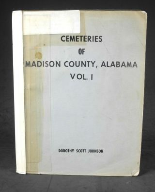 Cemeteries Of Madison County Alabama - Vol 1 - 1971
