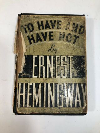 To Have And Have Not - Ernest Hemingway - 1937 First Edition