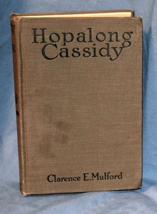 1911 Western Novel: Hopalong Cassidy By American Author Clarence E.  Mulford