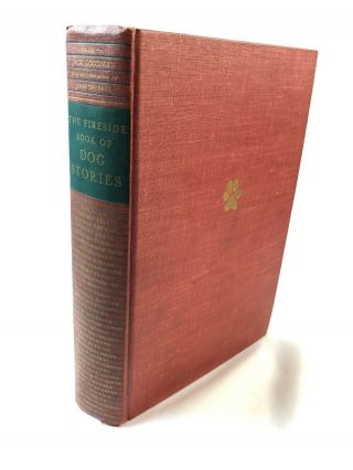 The Fireside Book Of Dog Stories,  War Time Printing,  Jack Goodman 1943,  Hb