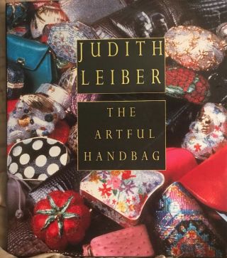 Judith Leiber The Artful Handbag Signed/dated Hardcover Book With Dust Jacket