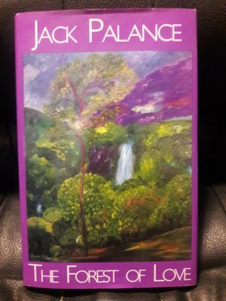 The Forest Of Love By Oscar Winner Jack Palance.  Signed.