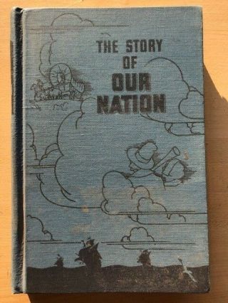 Vintage Book: The Story Of Our Nation.  By Barker,  Dodd & Webb 1937