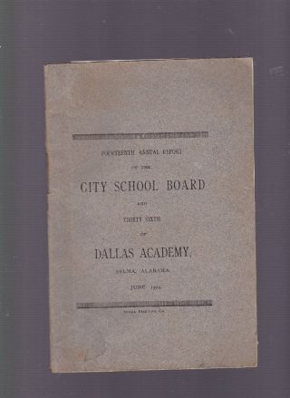 14th Annual Report Of The City School Board And 36th Of Dallas Academy,  Selma Al
