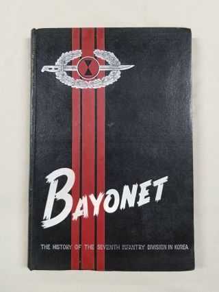 Bayonet - A History Of The 7th Infantry Division In Korea - Hardcover