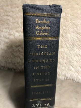 The Christian Brothers In The United States By Brother Angelus Gabriel 1948