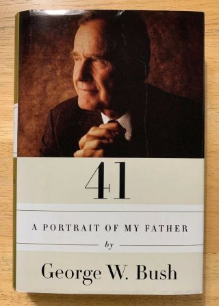 41: A Portrait Of My Father First Edition SIGNED George W.  Bush - COND. 2
