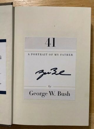 41: A Portrait Of My Father First Edition SIGNED George W.  Bush - COND. 3