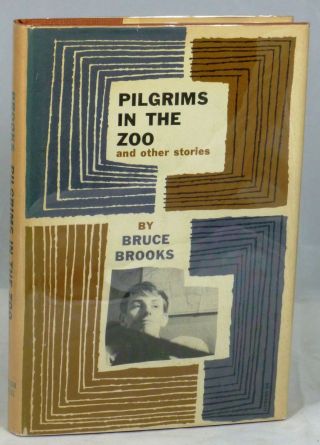 Bruce Brooks / Pilgrims In The Zoo And Other Stories First Edition 1960