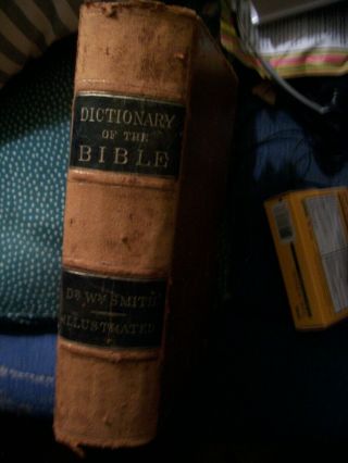 Dictionary Of The Bible By William Smith 1868 Illus.  Maps Natural History Leather