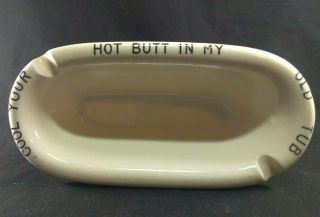 Vintage St Pierre Patterson 1954 Bathtub Art Ashtray Cool Your Hot Butts In Tub