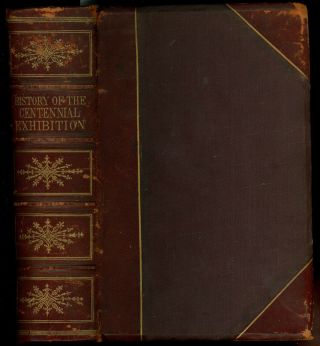 James D Mccabe / Illustrated History Of The Centennial Exhibition Held 1st 1876