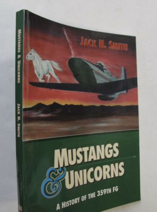 Us Military Aviation History Wwii Mustangs & Unicorns 359th Fighter Group 1997