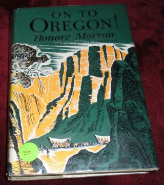 On To Oregon Honoré Morrow 1946 1st/13th Vintage Children 