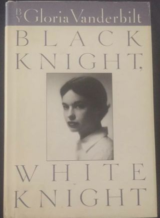 Gloria Vanderbilt Signed Autographed Black Knight White Knight Hc/dj 1st Edition