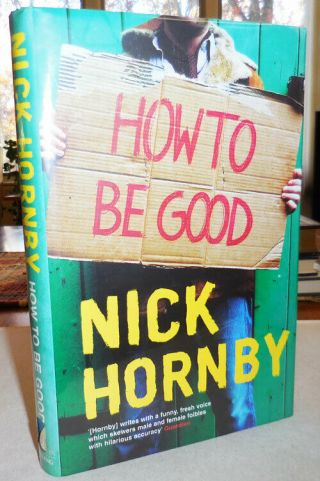 Nick Hornby / How To Be Good Signed First Edition 2001