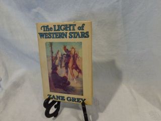 1922 The Light Of Western Stars By Zane Grey Southwest Hardcover With Dustjacket