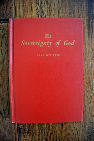 1956 Arthur Pink The Sovereignty Of God
