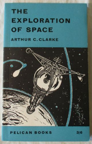 Vintage Pelican A464: The Exploration Of Space Arthur C Clarke (ist Ed 1958)