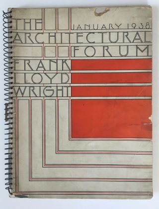 The Architectural Forum Frank Lloyd Wright Issue 1st Edition 1938