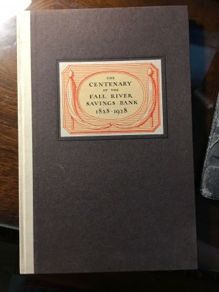 Centenary Of The Fall River Savings Bank,  1828 - 1928,  Library Of Alice Brayton