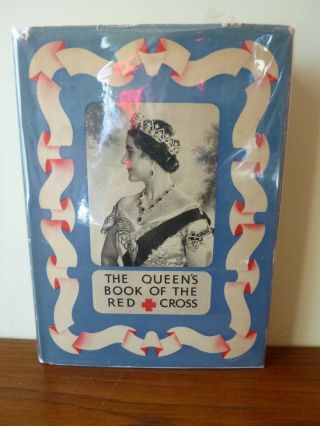 1st Ed The Queens Book Of The Red Cross (hardcover,  1939)