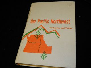 Vintage Book,  Our Pacific Northwest: Yesterday & Today,  Chester Babcock,  History