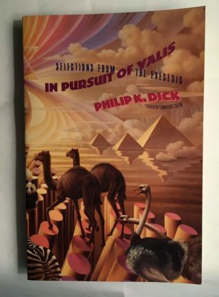 Philip K Dick / In Pursuit Of Valis: Selections From The Exegesis 1st Ed 1991