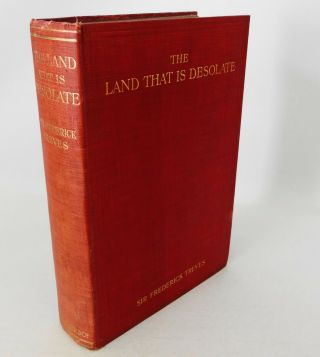 The Land That Is Desolate An Account Of A Tour In Palestine Treves Hb 1st 1912