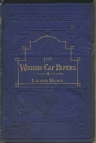 The Wishing Cap Papers By Leigh Hunt,  1873